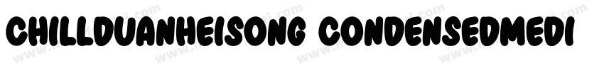 ChillDuanHeiSong Condensedmedium字体转换